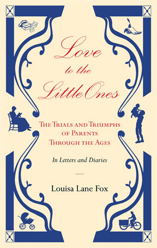 Love To The Little Ones by Louisa Lane Fox