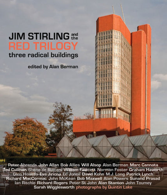 Jim Stirling & The Red Trilogy - Three Radical Buildings by ed. Alan Berman