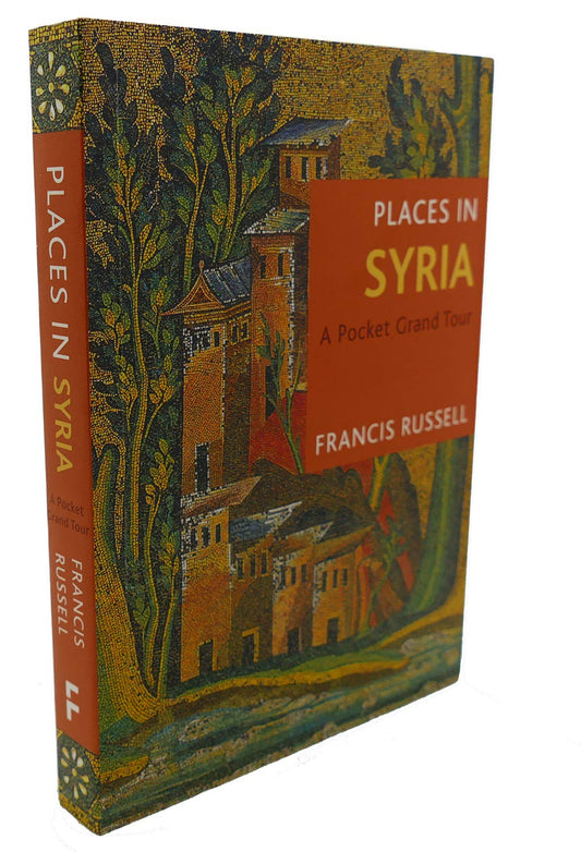 Places In Syria - A Pocket Grand Tour by Francis Russell