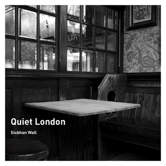 Quiet London by Siobhan Wall