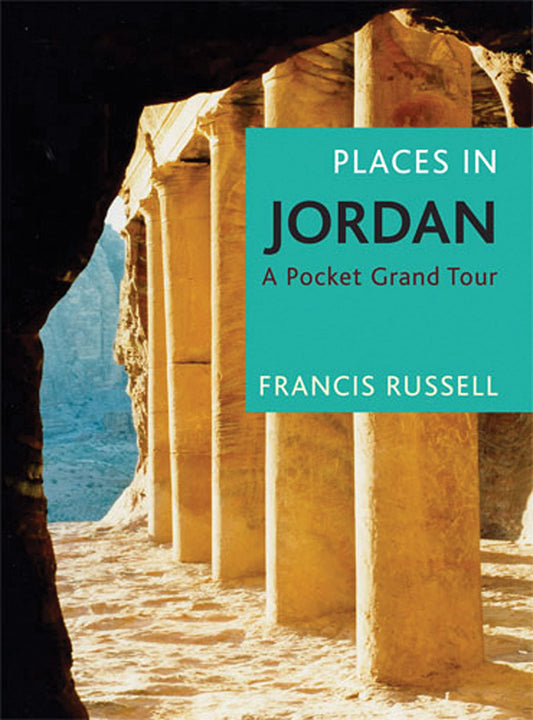 Places In Jordan - A Pocket Grand Tour by Francis Russell