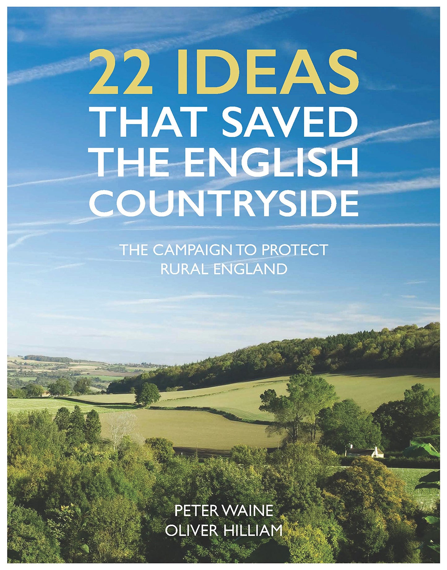 22 Ideas That Saved the English Countryside (Shelfworn) by Peter Waine, Oliver Hilliam