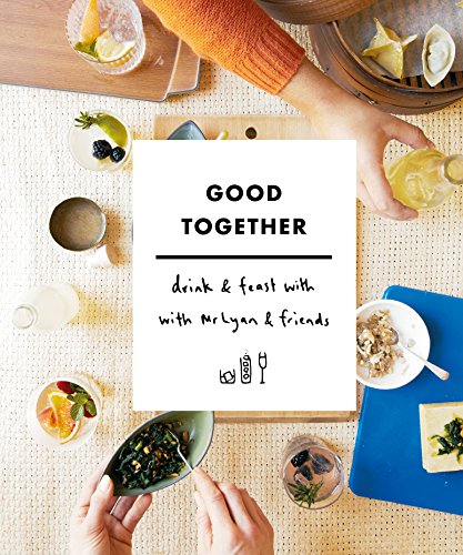 Good Together: Drink & Feast with Mr Lyan & Friends by Ryan Chetiyawardana