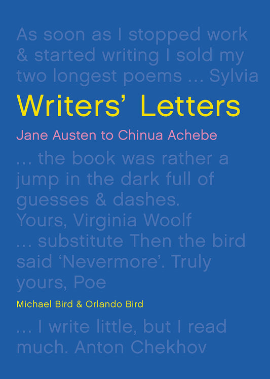 Writers' Letters: Jane Austen to Chinua Achebe by Bird, Michael | Bird, Orlando