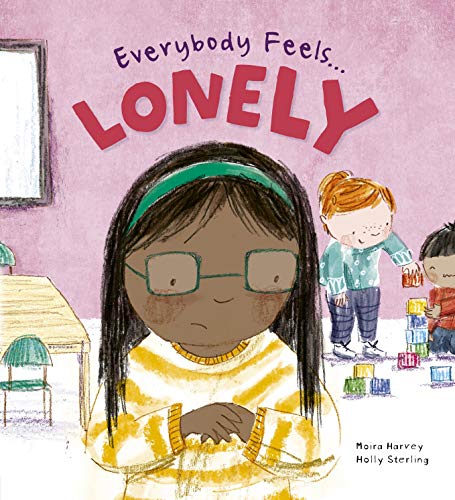 Everybody Feels ... Lonely by Moira Harvey & Holly Sterling