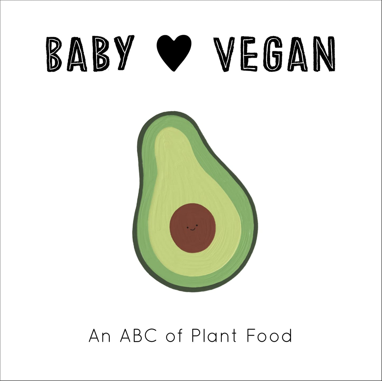 Baby Loves Vegan: An ABC of Plant Food by Molly Egan