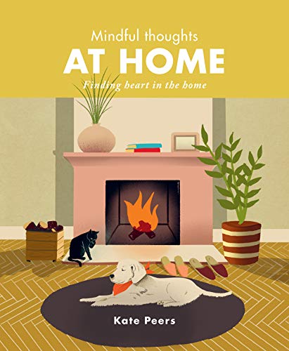 Mindful Thoughts at Home: Finding heart in the home by Peers, Kate