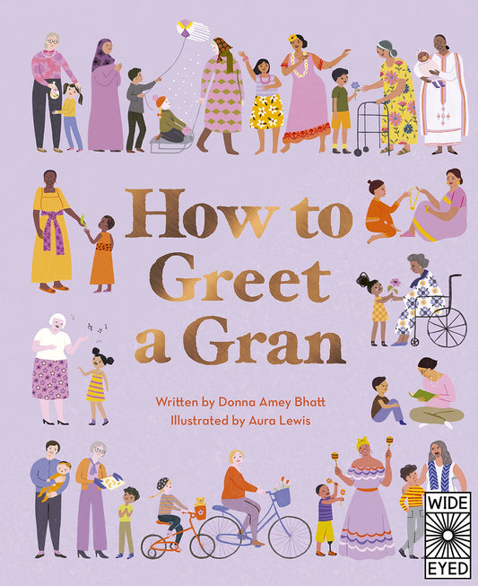 How To Greet A Gran by Donna Amey Bhatt & Aura Lewis