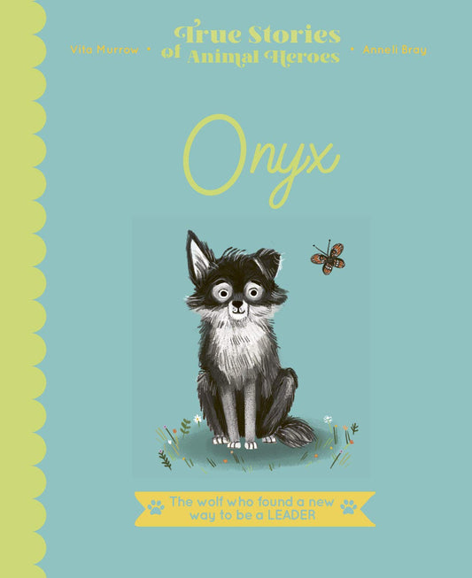 True Stories Of Animal Heroes: Onyx by Vita Murrow & Anneli Bray