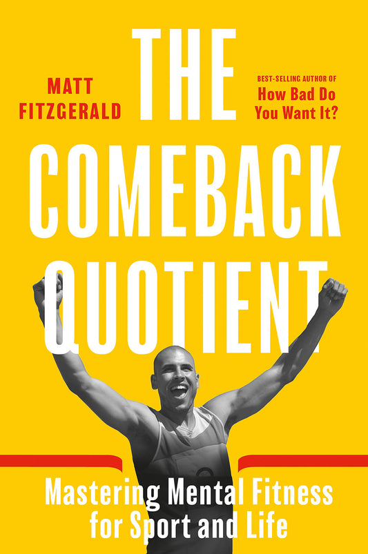 The Comeback Quotient: Mastering Mental Fitness for Sport and Life by Fitzgerald, Matt