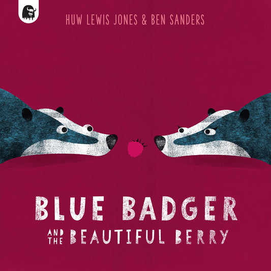 Blue Badger and the Beautiful Berry by Huw Lewis Jones | Ben Sanders