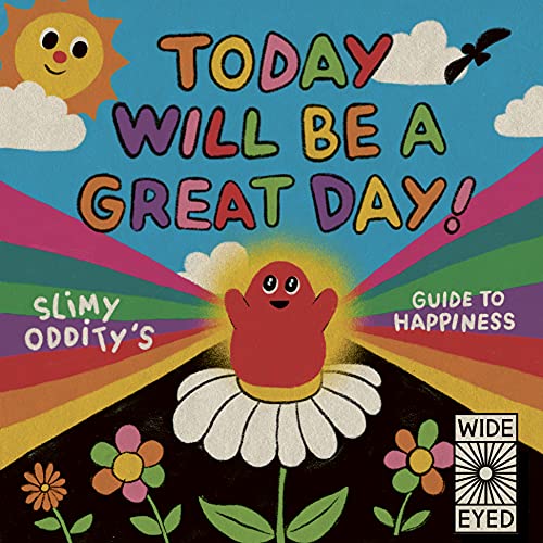 Today Will Be a Great Day! by Oddity | Slimy