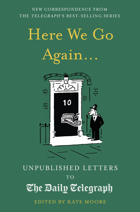 Here We Go Again...: Unpublished Letters to the Daily Telegraph 14 (Daily Telegraph Letters) by Kate Moore