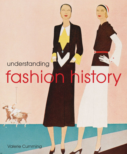 Understanding Fashion History by Valerie Cumming