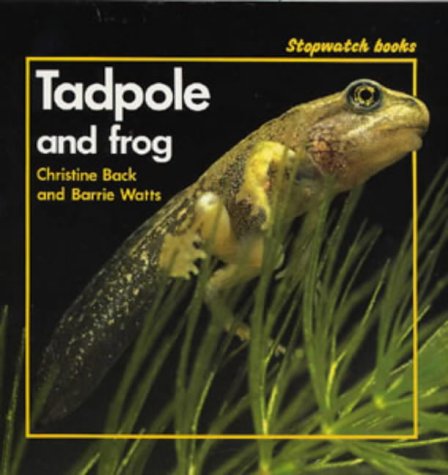 Tadpole & Frog by Christine Back & Barrie Watts