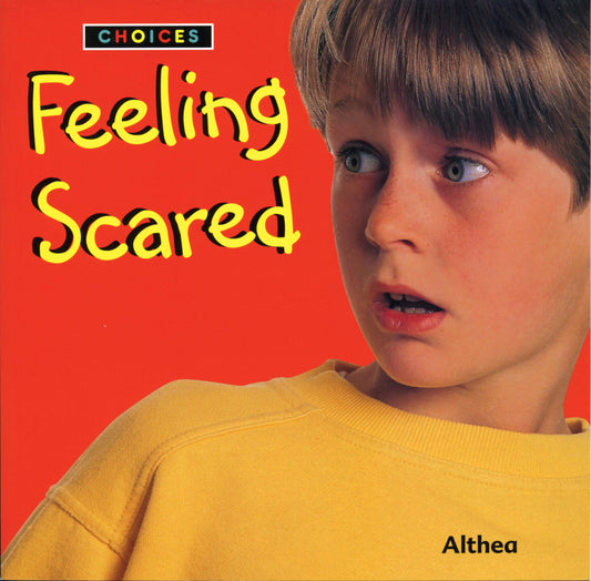 Choices: Feeling Scared by Althea