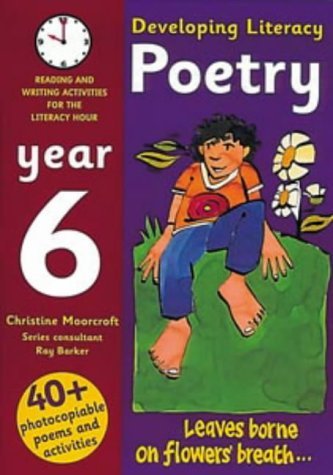 Developing Literacy: Poetry Year 6 by Christine Moorcroft