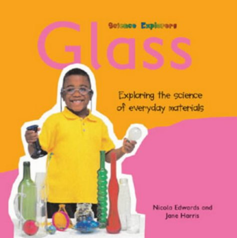 Science Explorers - Glass by Nicola Edwards & Jane Harris