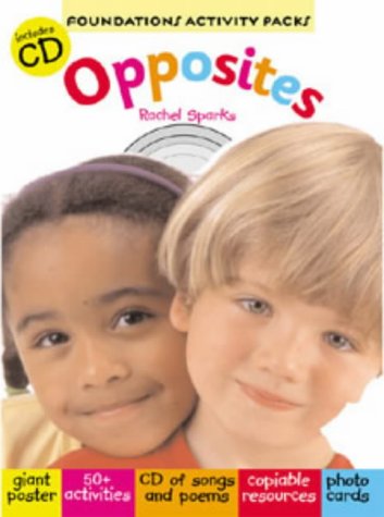 Foundations Activity Packs - Opposites (with free CD) by Rachel Sparks Linfield