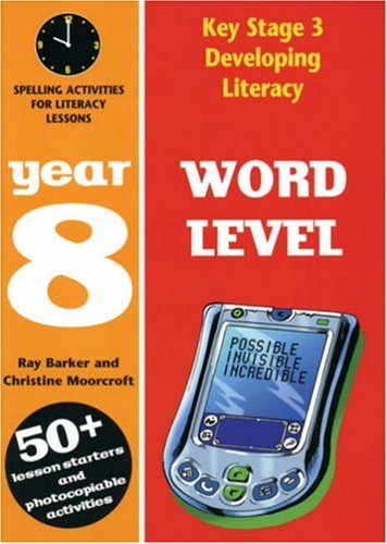 Key Stage 3 Developing Literacy: Word Level Year 8 by Ray Barker & Christine Moorcroft