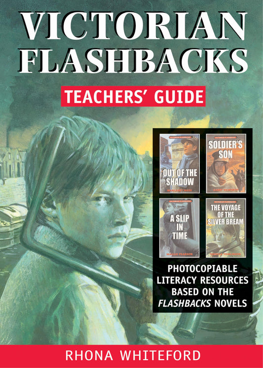 Victorian Flashbacks - Teachers Guide by Rhona Whiteford