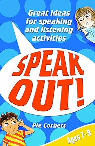 Speak Out! - Ages 7-9 by Pie Corbett