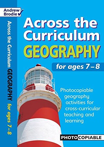 Across The Curriculum: Geography For Ages 7-8 by Andrew Brodie