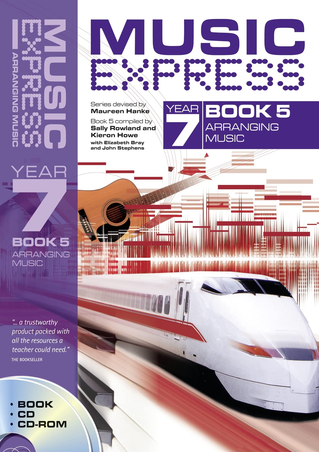 Music Express Year 7 Book 5 - Arranging Music (with CD & CD Rom) by Sally Rowland & Kieron Howe