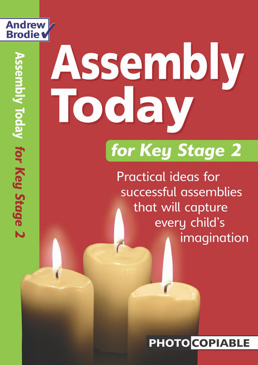 Assembly Today for KS2 (photocopiable) by Andrew Brodie