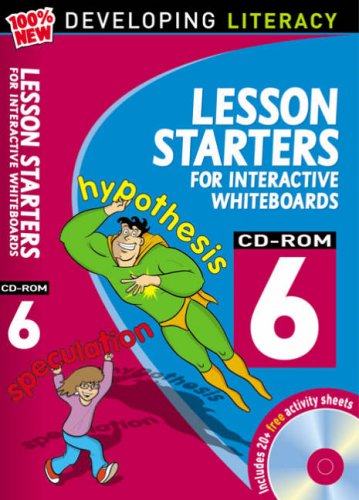 Developing Literacy: Lesson Starters For Interactive Whiteboards Year 6 by Christine Moorcroft & Les Ray