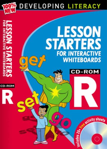 Developing Literacy: Lesson Starters For Interactive Whiteboards Year R by Christine Moorcroft & Les Ray