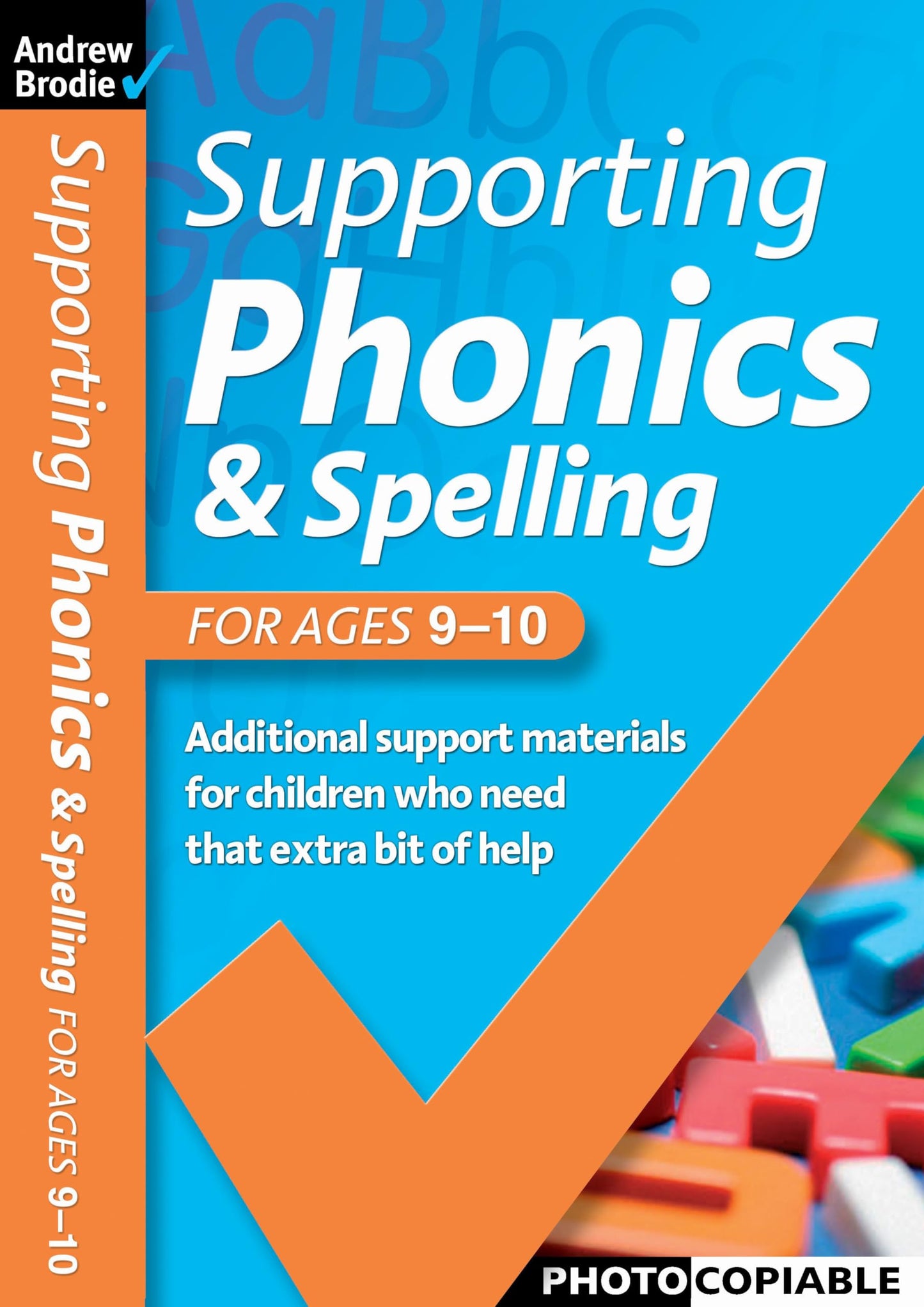 Supporting Phonics & Spelling For Ages 9-10 by Andrew Brodie