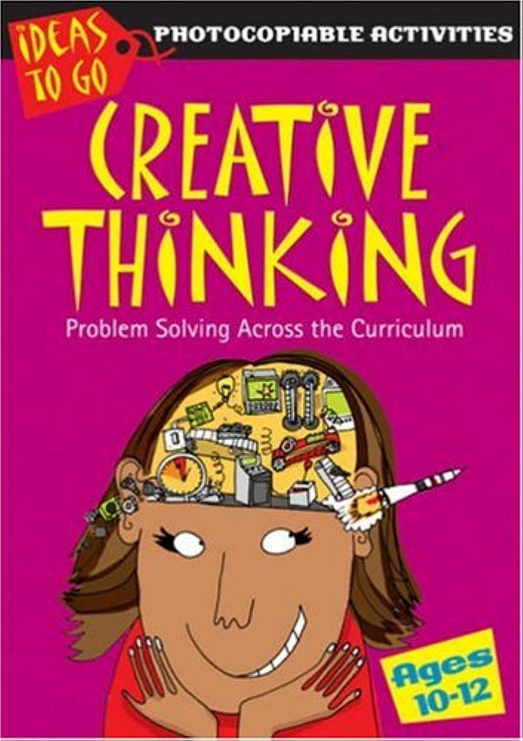 Ideas To Go: Creative Thinking - Ages 10-12 by Ann Baker