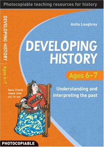 Developing History Ages 6-7 by Anita Loughrey