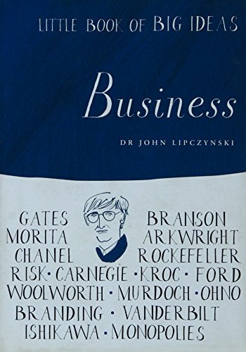 Little Book of Big Ideas: Business by Lipczynski, John