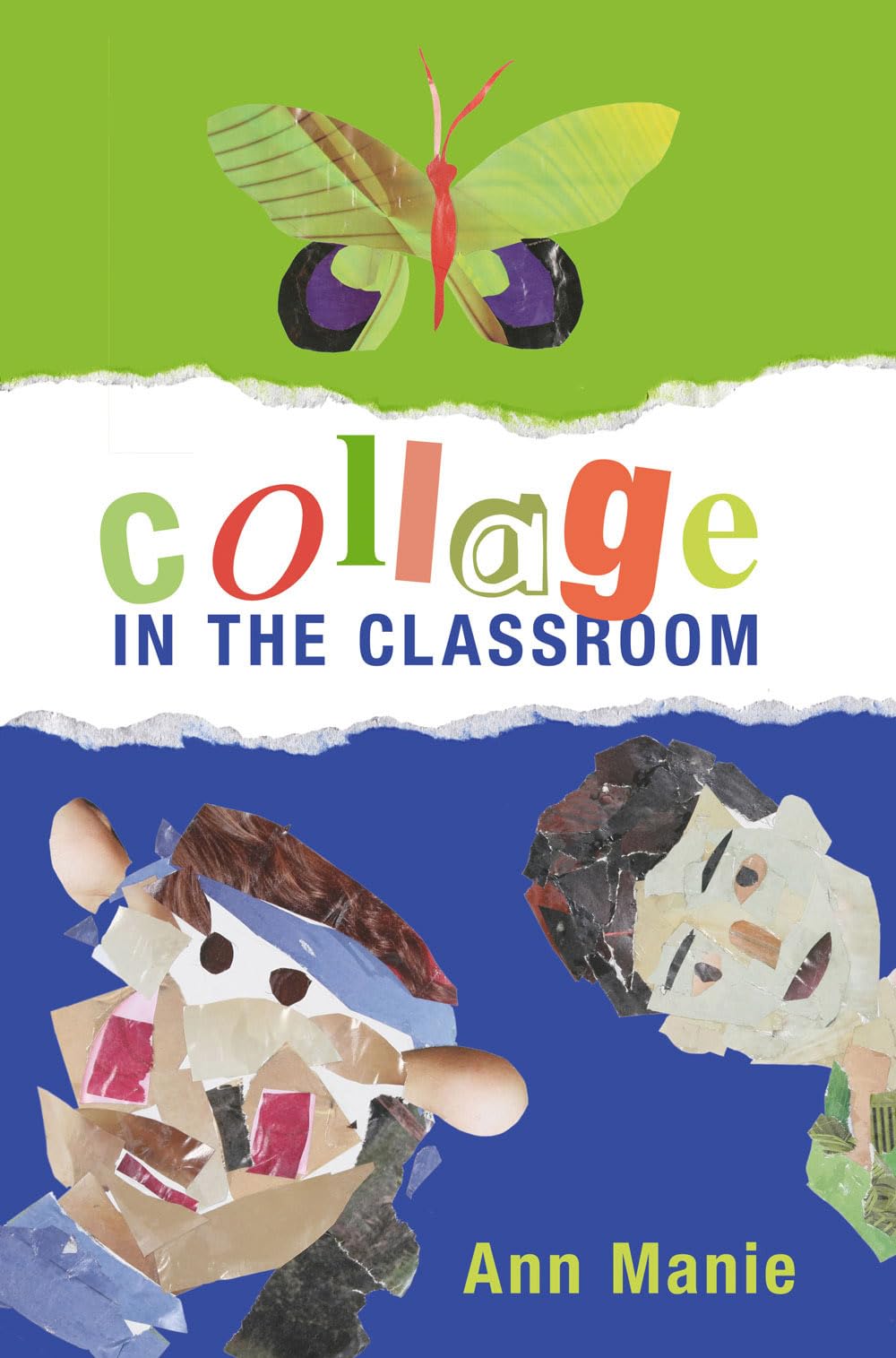 Collage In The Classroom by Ann Manie