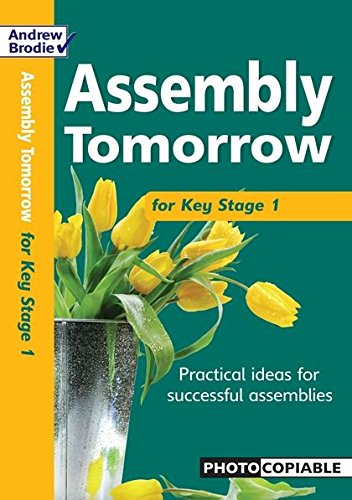 Assembly Tomorrow For Key Stage 1 (photocopiable) by Andrew Brodie