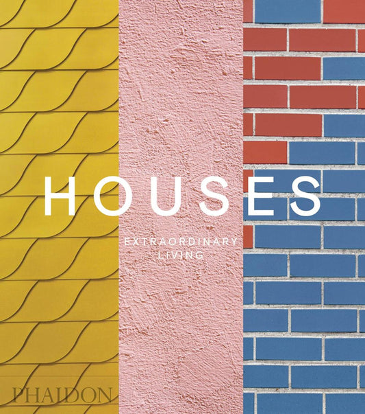 Houses: Extraordinary Living (shelf worn) by Phaidon Editors