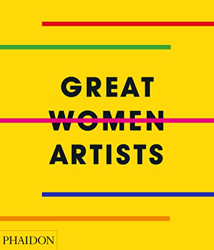 Great Women Artists (slight shelf wear) by Phaidon Editors