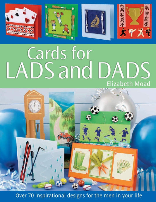 Cards For Lads & Dads by Elizabeth Moad