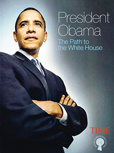 President Obama: The Path To The White House by Time