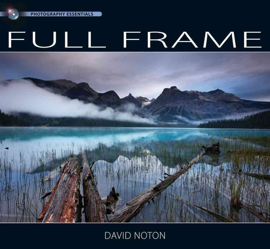 Photography Essentials: Full Frame by David Noton