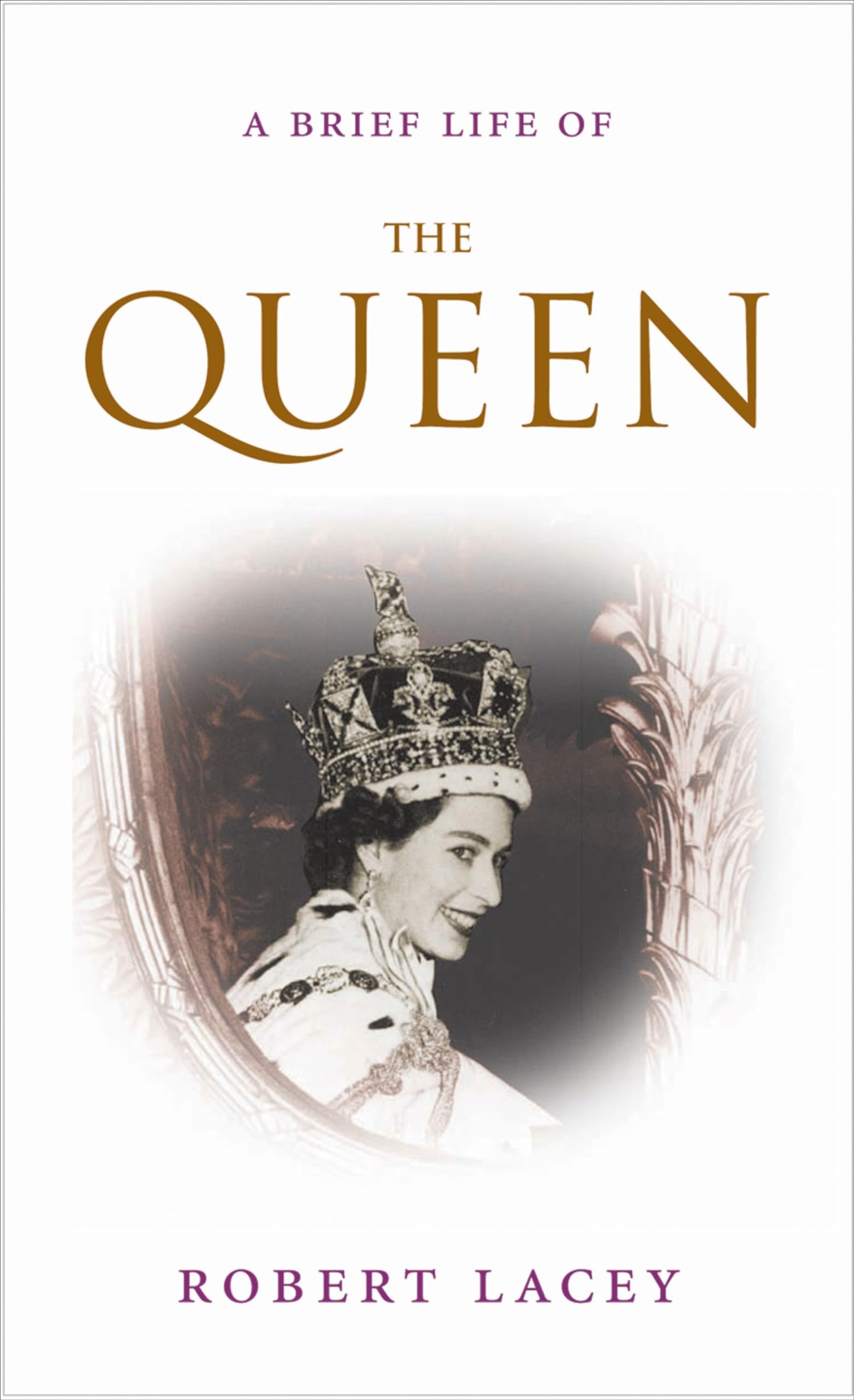 A Brief Life of the Queen (shelf worn) by Lacey, Robert