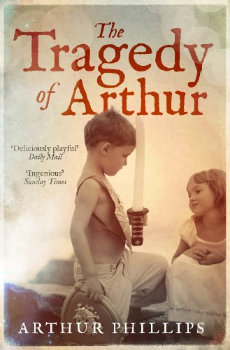 Tragedy of Arthur by Arthur Phillips