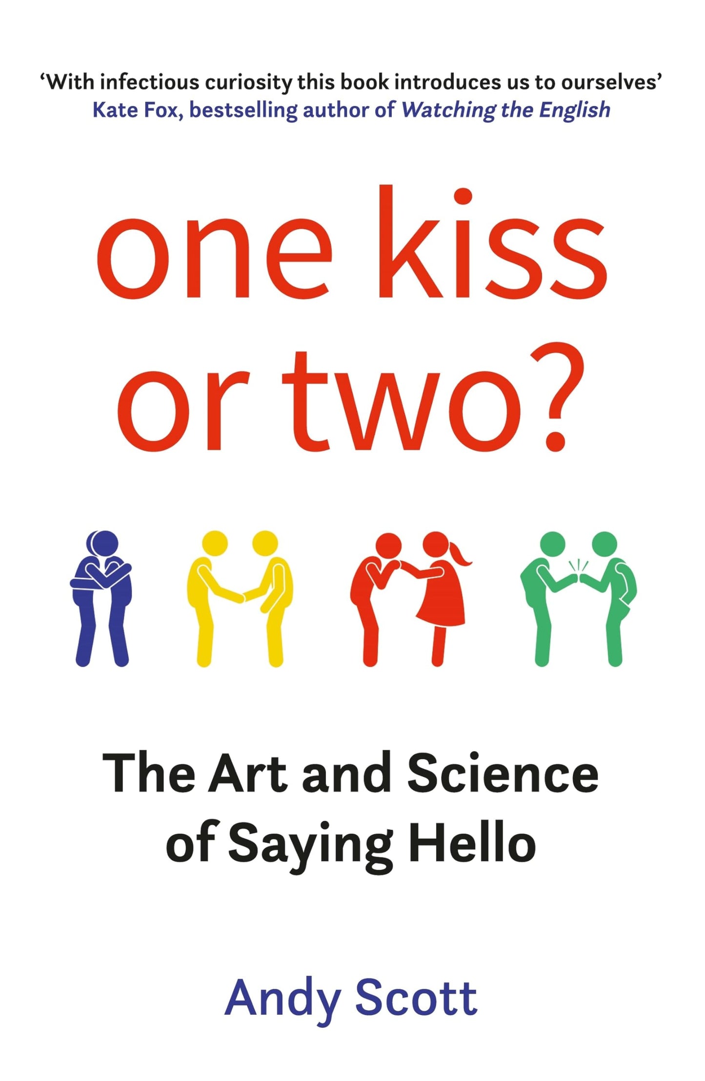 One Kiss Or Two? The Art & Science of Saying Hello (slight shelf wear) by Andy Scott