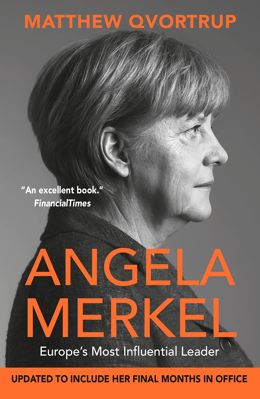 Angela Merkel: Europe's Most Influential Leader (The Definitive Biography) by Qvortrup, Matthew