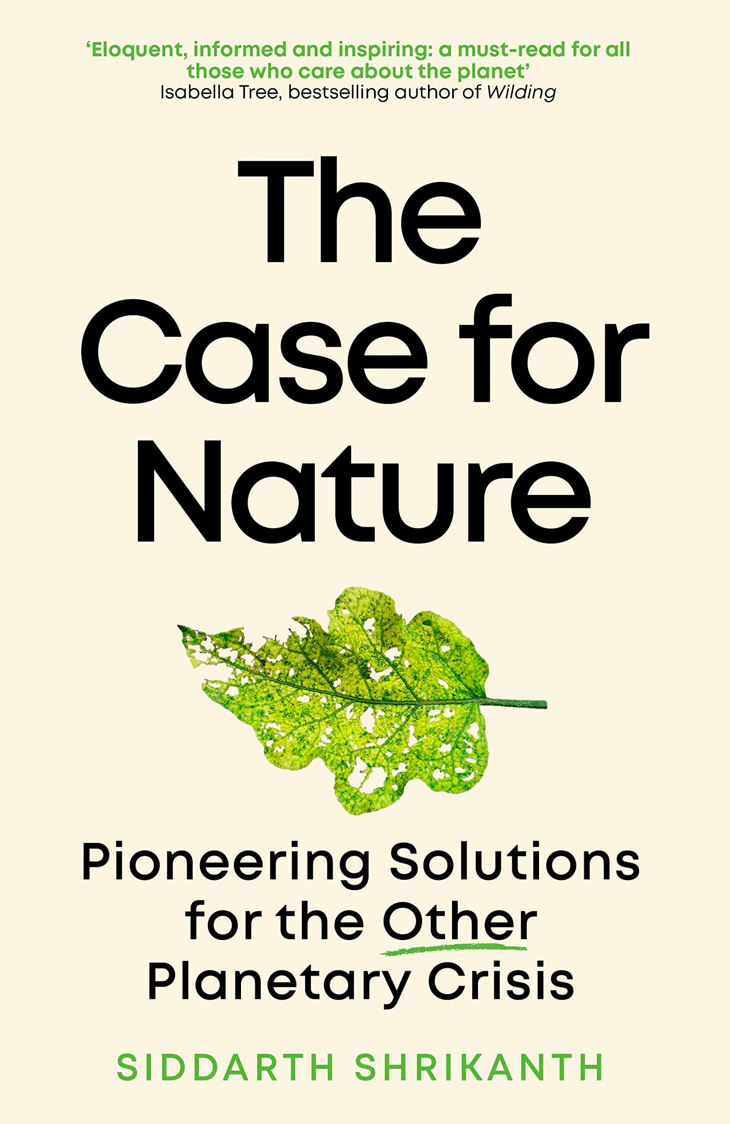 Case for Nature: pioneering solutions for the other planetary crisis by Siddarth Shrikanth