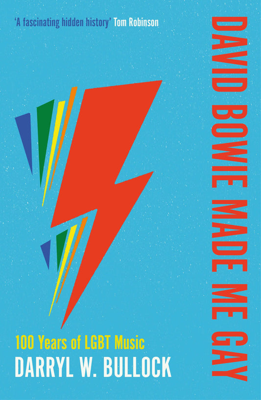 David Bowie hat mich schwul gemacht: 100 Jahre LGBT-Musik von Darryl W. Bullock