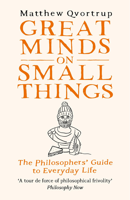 Great Minds on Small Things by Matthew Qvortrup