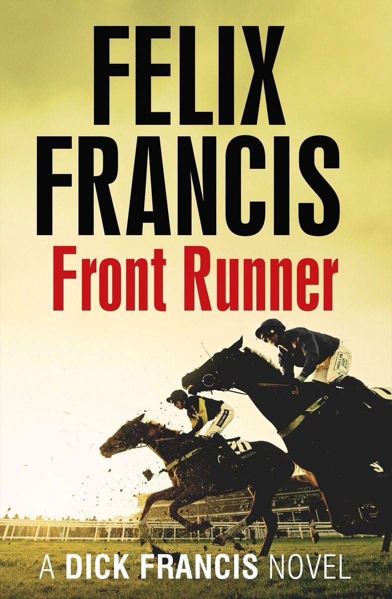 Front Runner: A Dick Francis Novel by Felix Francis